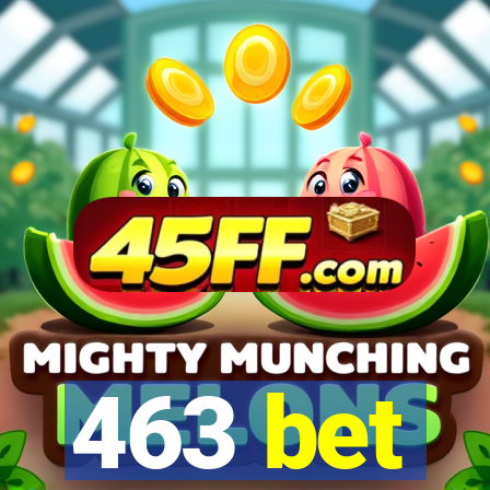 463 bet